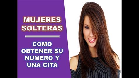 numeros de chicas solteras|Cómo conocer mujeres solteras y encontrar el amor